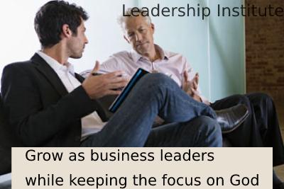 Leadership Institute - growth for business and bible study